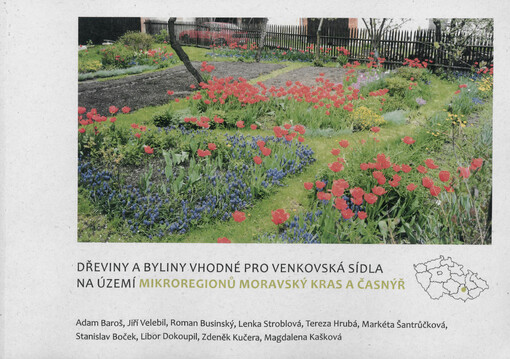 Dřeviny a byliny vhodné pro venkovská sídla na území mikroregionů Moravský kras a Časnýř :[certifikovaná metodika VÚKOZ]