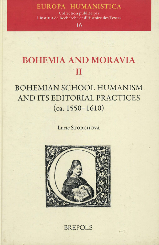 Bohemia and Moravia. Volume II, Bohemian school humanism and its editorial practices (ca. 1550-1610)
