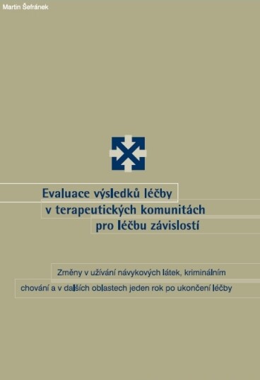 Evaluace výsledků léčby v terapeutických komunitách pro léčbu závislostí :změny v užívání návykových látek, kriminálním chování a v dalších oblastech jeden rok po ukončení léčby