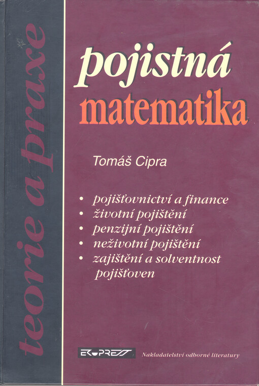 Pojistná matematika : teorie a praxe