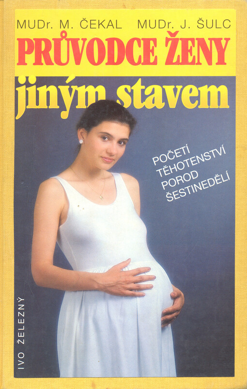 Průvodce ženy jiným stavem : početí, těhotenství, porod, šestinedělí