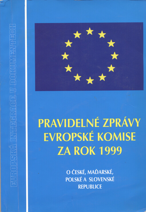 Pravidelné zprávy Evropské komise za rok 1999 o České, Maďarské, Polské a Slovenské republice: pokrok v předvstupním procesu