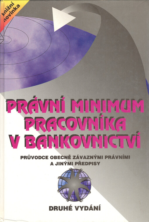 Právní minimum pracovníka v bankovnictví :průvodce obecně závaznými právními a jinými předpisy