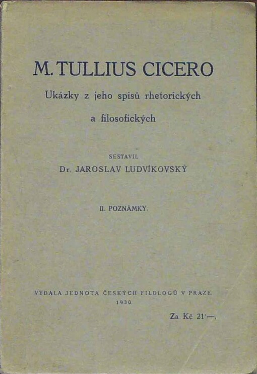M. Tullius Cicero :ukázky z jeho spisů rhetorických a filosofických.II.,Poznámky