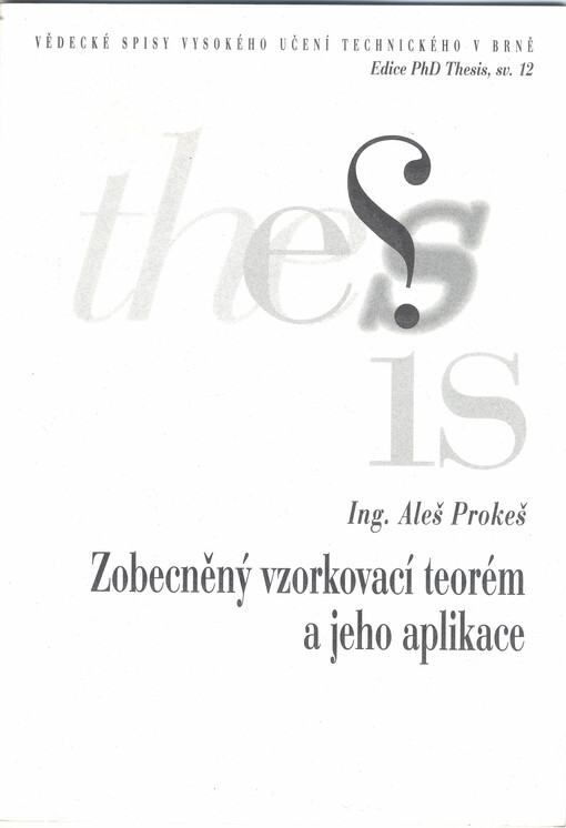 Zobecněný vzorkovací teorém a jeho aplikace = Generalized sampling theorem and its applications