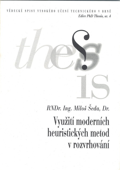 Využití moderních heuristických metod v rozvrhování : obor technická kybernetika = Application of modern heuristic methods to scheduling