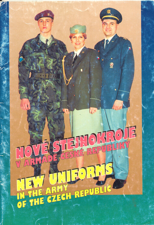 Nové stejnokroje v Armádě České republiky = New uniforms in the Army of the Czech Republic