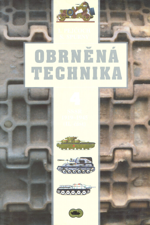 Obrněná technika.4,SSSR 1919-1945., České vyd. 1., V nakl. Ares 1., V nakl. Jan Vašut 1.