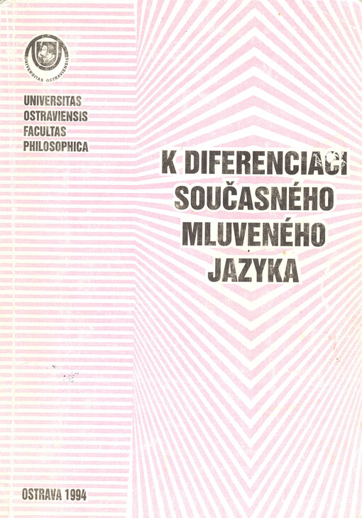K diferenciaci současného mluveného jazyka : [sborník prací z mezinárodní vědecké konference Ostrava, 21.-22. září 1994