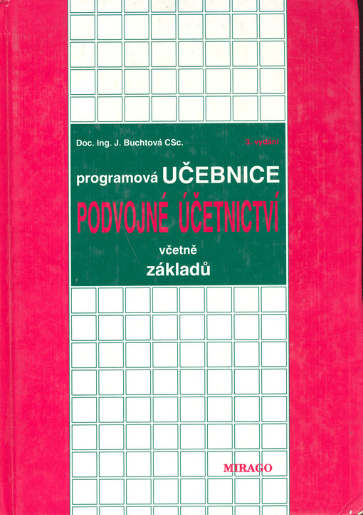 Programová učebnice : podvojné účetnictví pro podnikatele včetně základů s výkladem a cvičebními testy
