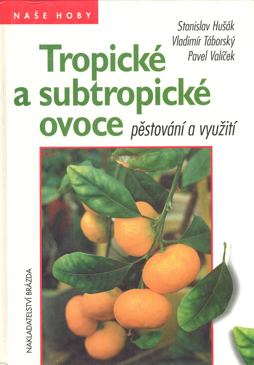 Tropické a subtropické ovoce: pěstování a využití