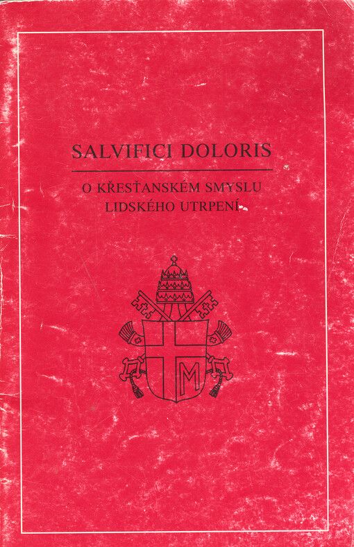 Salvifici doloris: apoštolský list Jana Pavla II. O křesťanském smyslu lidského utrpení z 11. února 1984
