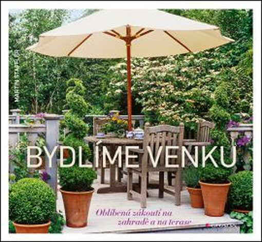 Bydlíme venku: oblíbená zákoutí na zahradě a na terase