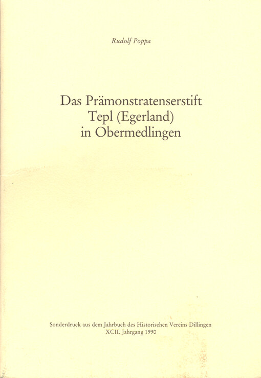 Das Prämonstratenserstift Tepl (Egerland) in Obermedlingen
