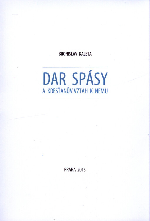 Dar spásy a křesťanův vztah k němu