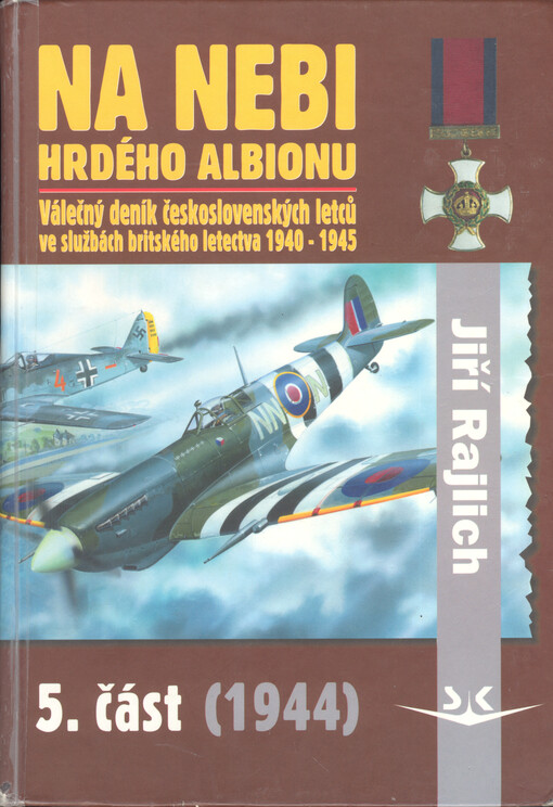 Na nebi hrdého Albionu : válečný deník československých letců ve službách britského letectva 1940-1945, Svazek 5