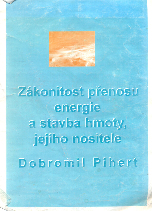 Zákonitost přenosu energie a stavby hmoty, jejího nositele