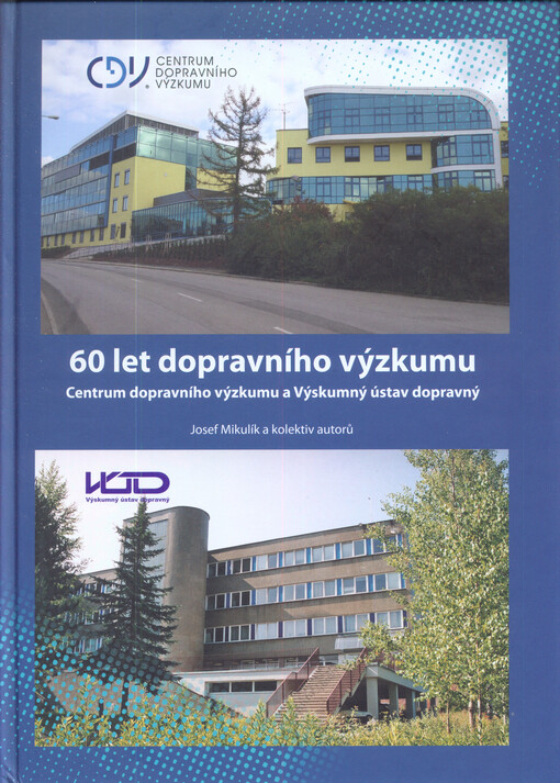 60 let dopravního výzkumu : Centrum dopravního výzkumu a Výskumný ústav dopravný