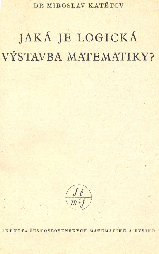 Jaká je logická výstavba matematiky?