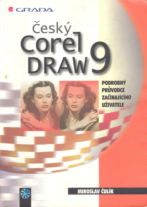Český CorelDRAW 9 :podrobný průvodce začínajícího uživatele