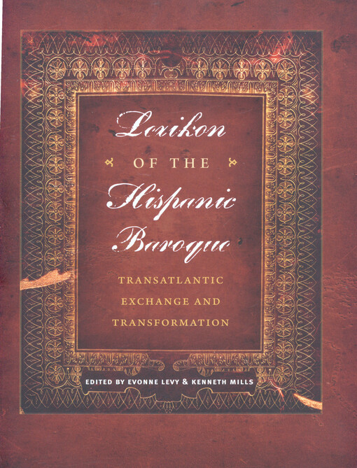 Lexikon of the Hispanic Baroque :transatlantic exchange and transformation