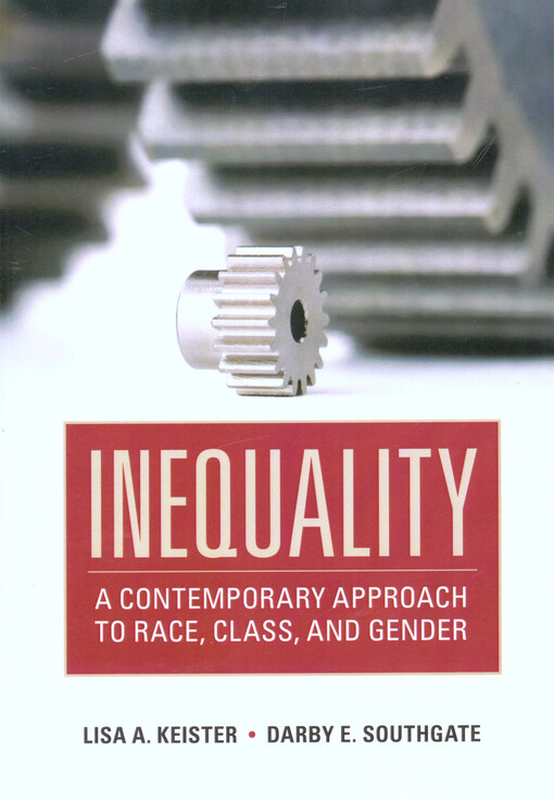 Inequality :a contemporary approach to race, class, and gender