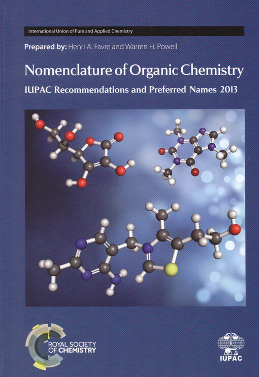 Nomenclature of organic chemistry :IUPAC recommendations and preferred names 2013