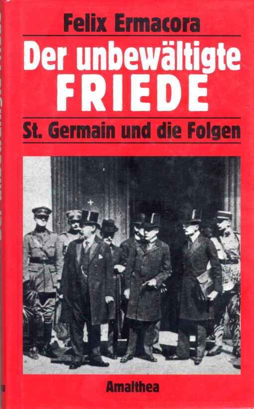 Der unbewältigte Friede : St. Germain und die Folgen : 1919-1989