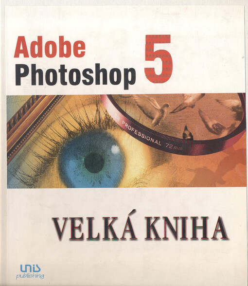 Adobe Photoshop 5.0 : velká kniha