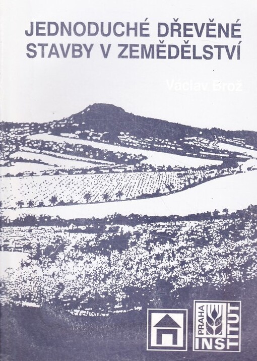 Jednoduché dřevěné stavby v zemědělství