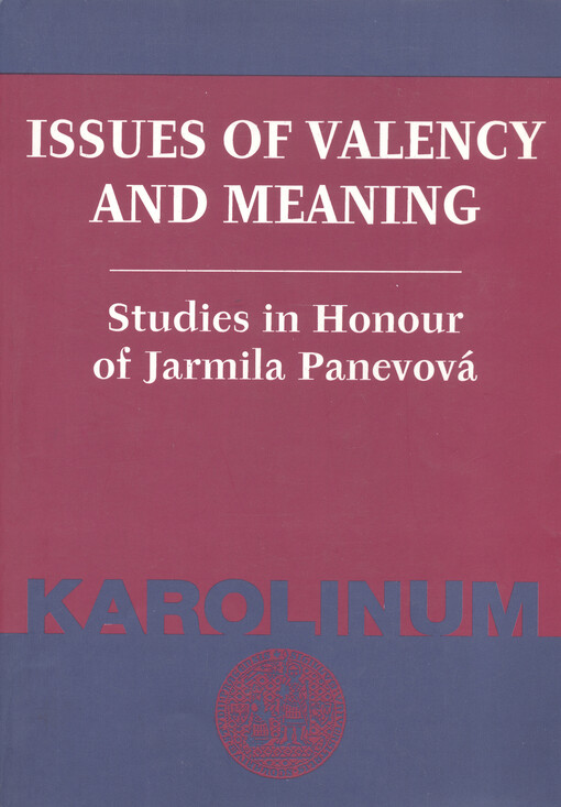 Issues of valency and meaning : studies in honour of Jarmila Panevová