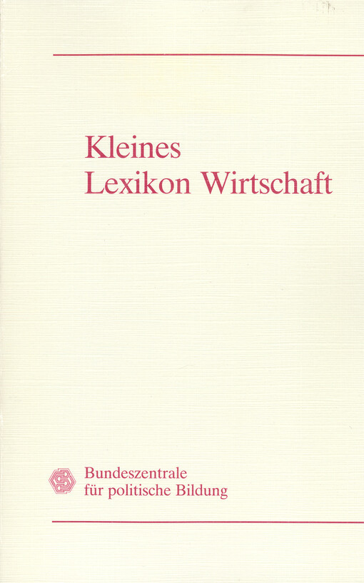 Kleines Lexikon Wirtschaft