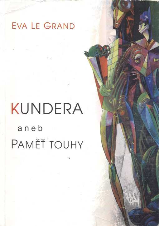 Kundera, aneb, Paměť touhy