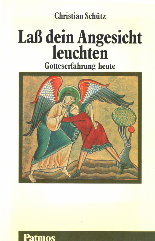 Laß dein Angesicht leuchten : Gotteserfahrung heute