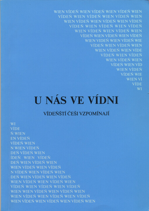 U nás ve Vídni : vídeňští Češi vzpomínají