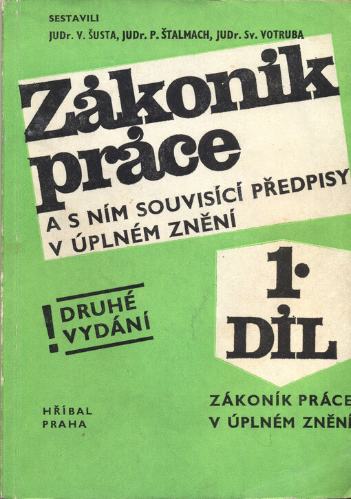 Zákoník práce a s ním souvisící předpisy v úplném znění.1 díl,Zákoník práce v úplném znění