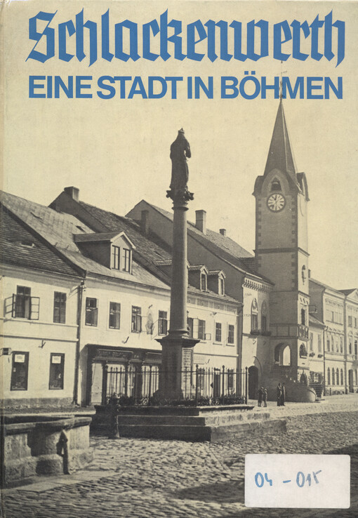 Schlackenwerth : die böhmische Heimat der badischen Markgräfin Franziska Sibylla Augusta : ein Buch der Erinnerungen