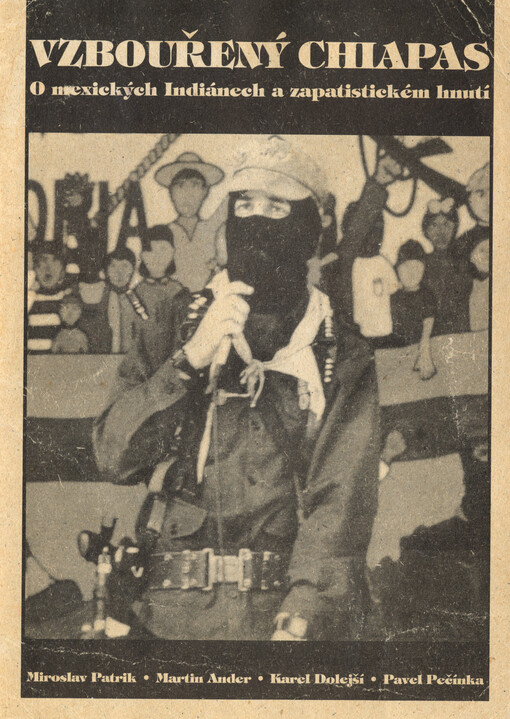 Vzbouřený Chiapas : o mexických Indiánech a zapatistickém hnutí