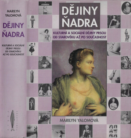 Dějiny ňadra : kulturní a sociální historie prsou od starověku až po současnost