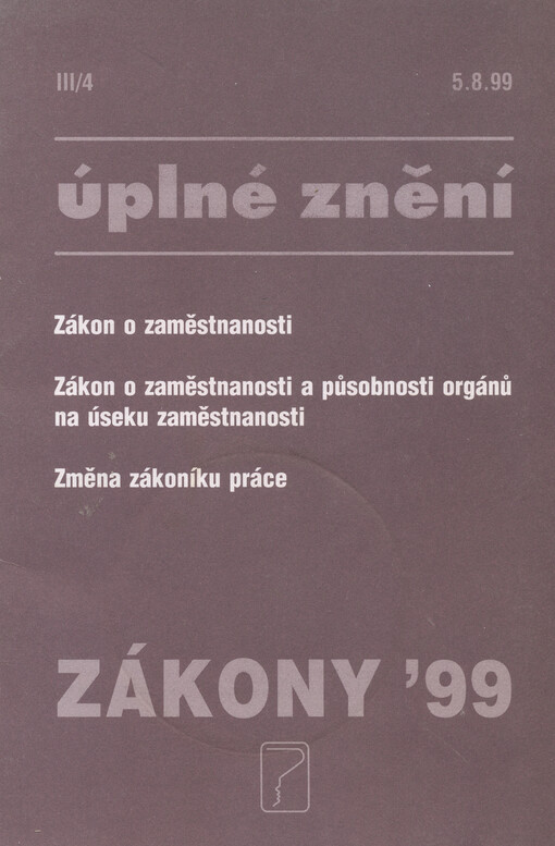 Zákoník práce : zákon č. 65/1965 Sb. po novele zákonem č. 167/1999 Sb. : změněná ustanovení: § 30 odst. 2 písm. c) a d) : 1. kapitola / 1. aktualizace ; Zákon č. 1/1991 Sb., o zaměstnanosti : úplné znění po novele zákonem č. 167/1999 Sb. : 4. kapitola / 1