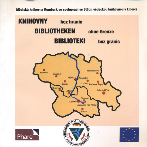 Knihovny bez hranic = Bibliotheken ohne Grenze = Biblioteki bez granic : [malé ohlédnutí za setkáním českých, německých a polských knihovníků Euroregionu Nisa : konference v Rumburku ve dnech 6.-8. října 1998