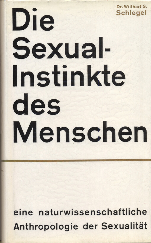 Die Sexualinstinkte des Menschen : eine naturwissenschaftliche Anthropologie der Sexualität