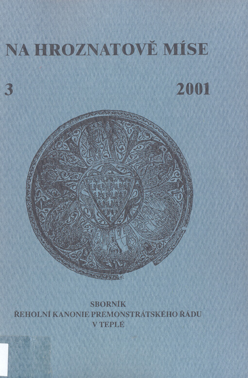 Na Hroznatově míse :sborník Řeholní kanonie premonstrátského řádu v Teplé.3,(2001)