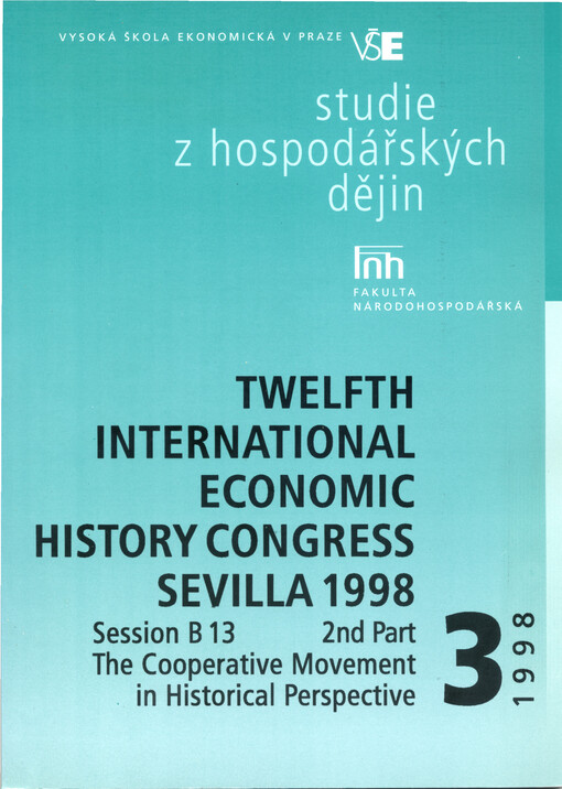 The cooperative movement in historical perspective - its role, forms and economic, social and cultural impact : twelfth International economic history congress, Sevilla 1998 : session B 13