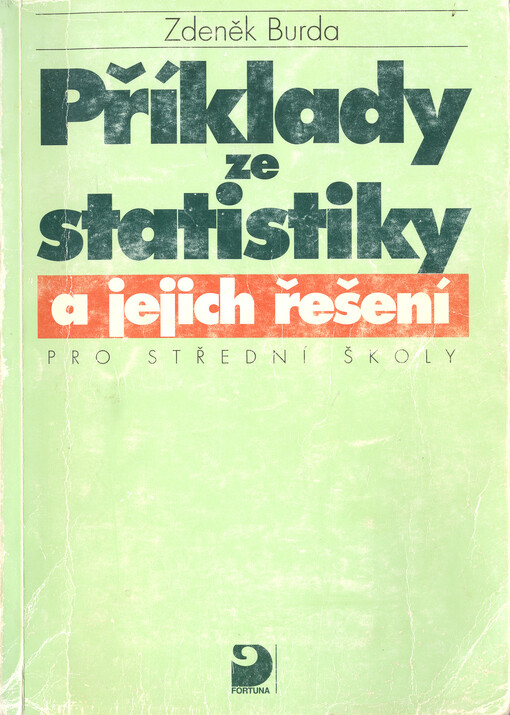 Příklady ze statistiky a jejich řešení : pro střední školy