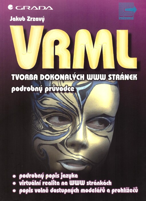 VRML: tvorba dokonalých WWW stránek : podrobný průvodce