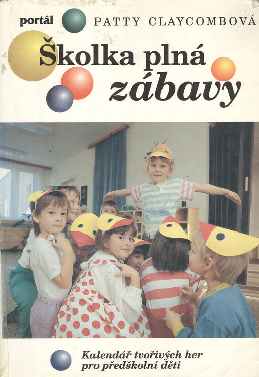 Školka plná zábavy : kalendář tvořivých her pro předškolní děti