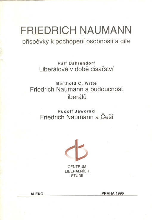 Friedrich Naumann : příspěvky k pochopení osobnosti a díla