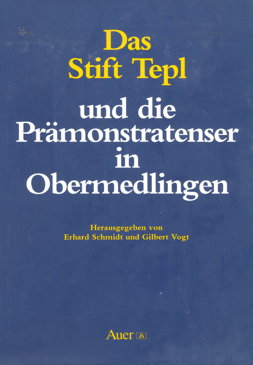Das Stift Tepl und die Prämonstratenser in Obermedlingen