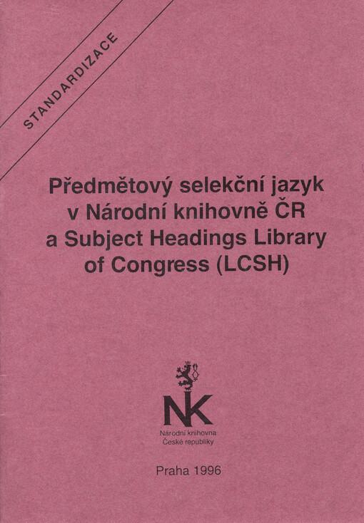 Předmětový selekční jazyk v Národní knihovně ČR a Subject Headings Library of Congress (LCSH)